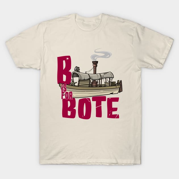 B is for Bote T-Shirt by The Skipper Store